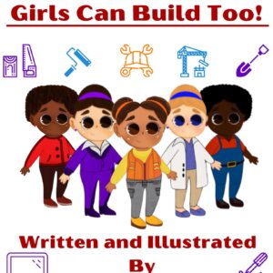 Girls Can Build Too! Book