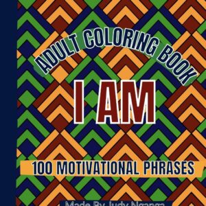 I AM – Adult Coloring Book: 100 Motivational Phrases Book